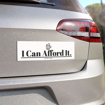 I Can Afford It.™ Premium Car Magnet