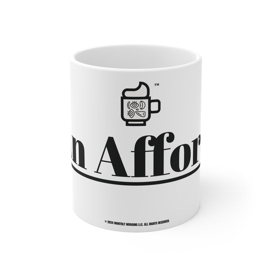 I Can Afford It.™  Premium Mug 11oz