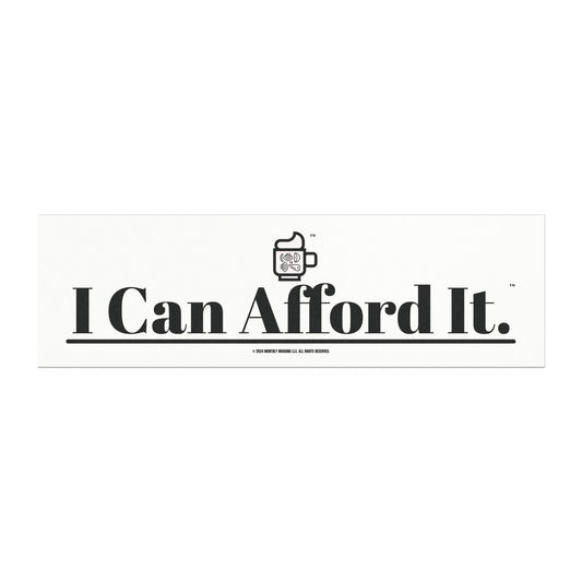 I Can Afford It.™ Premium Car Magnet