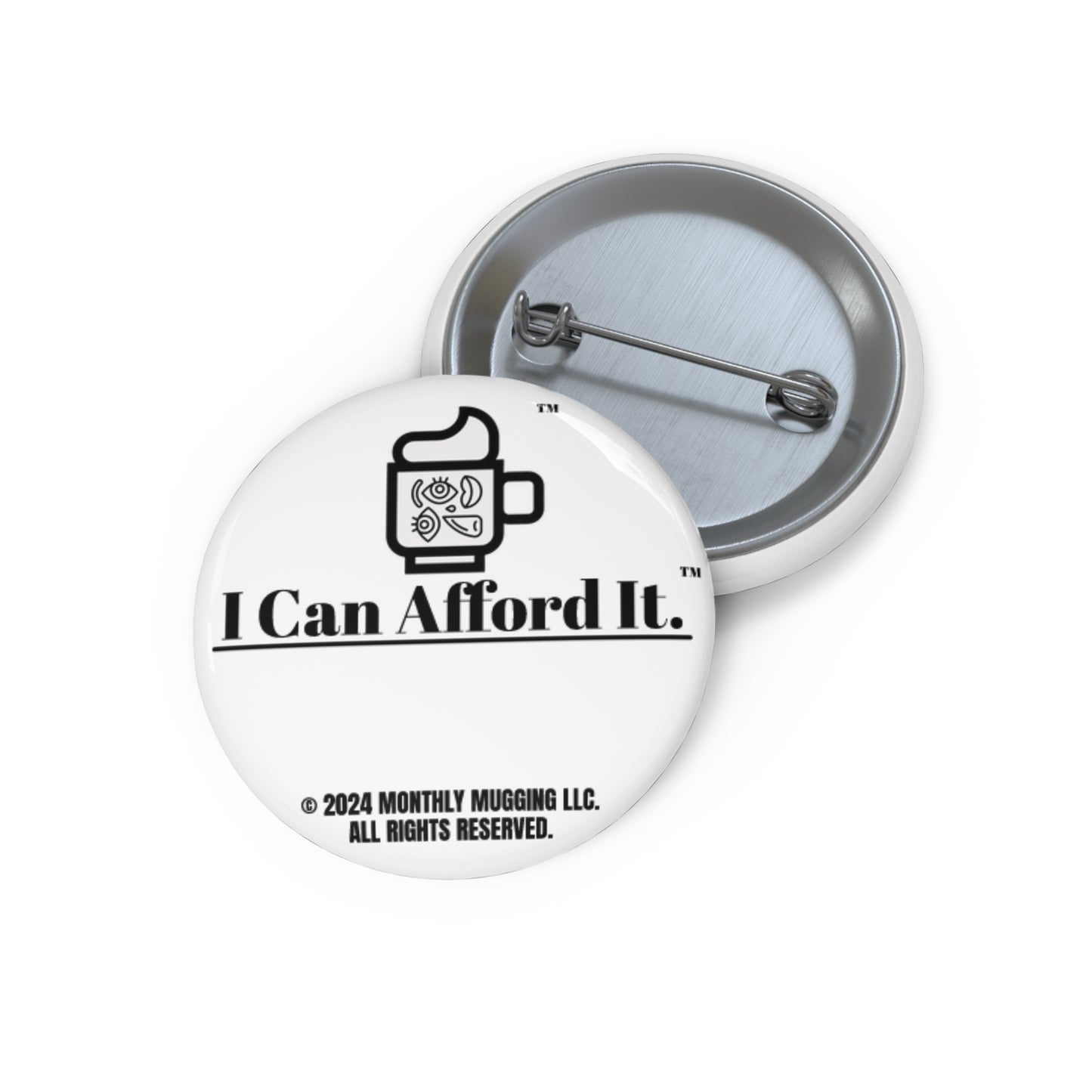 I Can Afford It.™ Premium Button Pin